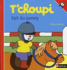 T'choupi fait du poney - Courtin Thierry