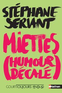 Miettes (humour décalé) - Servant Stéphane