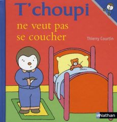 T'choupi ne veut pas se coucher - Courtin Thierry