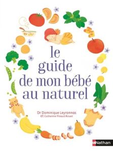 Le guide de mon bébé au naturel - Leyronnas Dominique - Piraud-Rouet Catherine