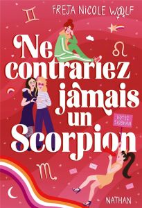 Ne contrariez jamais un Scorpion - Woolf Freja Nicole - Tamae-Bouhon Mathilde