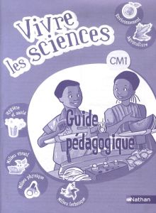 Vivre les sciences CM1. Guide pédagogique - COLLECTIF