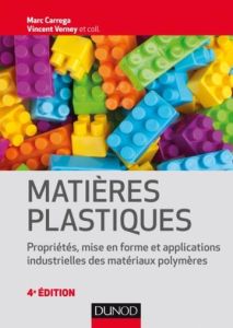 Matières plastiques. Propriétés, mise en forme et applications industrielles des matériaux polymères - Carrega Marc - Verney Vincent
