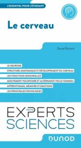 Le cerveau. Le neurone %3B Structure anatomique et développement du cerveau %3B Les fonctions sensoriell - Richard Daniel