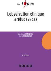 L'observation clinique et l'étude de cas - Pedinielli Jean-Louis - Fernandez Lydia