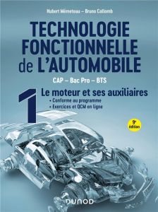 Technologie fonctionnelle de l'automobile. Tome 1, Le moteur et ses auxiliaires, 9e édition - Mèmeteau Hubert - Collomb Bruno