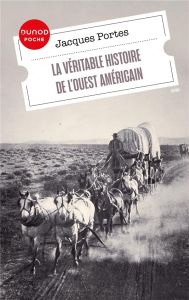 La véritable histoire de l'Ouest américain - Portes Jacques