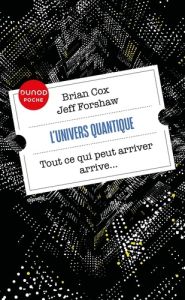 L'univers quantique. Tout ce qui peut arriver arrive... - Cox Brian - Forshaw Jeff