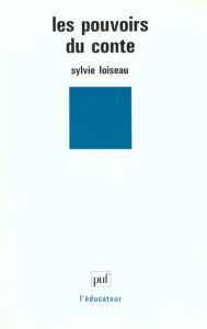 Les pouvoirs du conte - Loiseau Sylvie