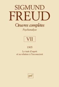 Oeuvres complètes Psychanalyse. Volume 7, 1905 - Freud Sigmund - Altounian Janine - Haller Pascale