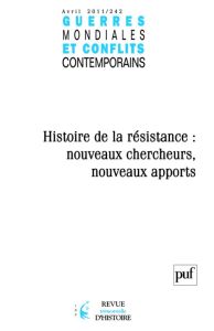 Guerres mondiales et conflits contemporains N° 242 : Histoire de la résistance. Nouveaux chercheurs, - COLLECTIF