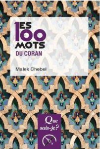 Les 100 mots du coran - Chebel Malek