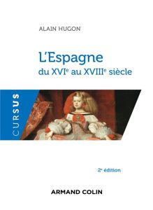 L'Espagne du XVIe au XVIIIe siècle - Hugon Alain