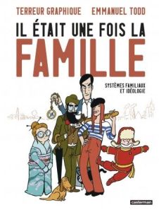 Il était une fois la famille. Systèmes familiaux et idéologie - TERREUR GRAPHIQUE