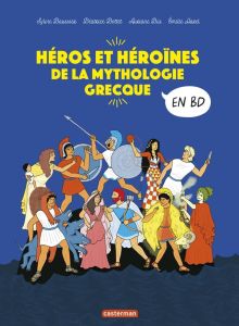 Héros et héroïnes de la mythologie grecque en BD - Baussier Sylvie - Bottet Béatrice - Bui Auriane -