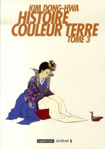 Histoire Couleur Terre Tome 3 - Kim Dong-hwa - Amoruso Kette