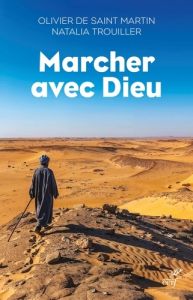 Marcher avec Dieu - Saint-Martin Olivier de - Trouiller Natalia