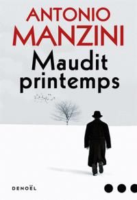 Maudit printemps - Manzini Antonio - Sfez Samuel