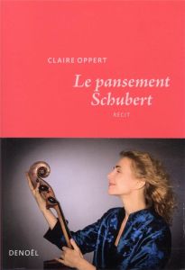 Le pansement Schubert - Oppert Claire