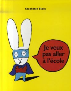 Simon : Je veux pas aller à l'école - Blake Stephanie