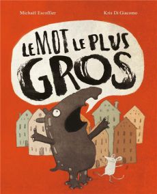 Le mot le plus gros - Di Giacomo Kris - Escoffier Michaël