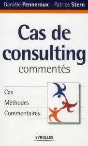 Cas de consulting commentés - Penneroux Danièle - Stern Patrice