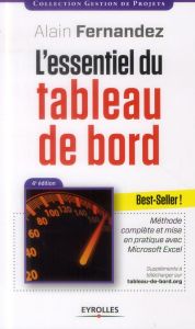 L'essentiel du tableau de bord. Méthode complète et mise en pratique avec Microsoft Excel, 4e éditio - Fernandez Alain