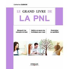 Le grand livre de la PNL. 2e édition - Cudicio Catherine