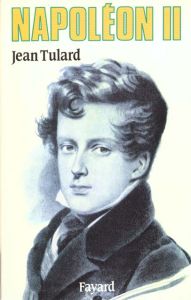 Napoléon II - Tulard Jean