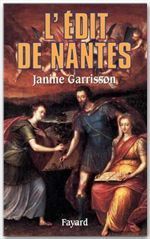 L'Edit de Nantes. Chronique d'une paix attendue - Garrisson Janine