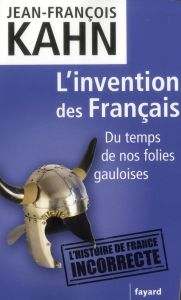 L'invention des Français - Kahn Jean-François