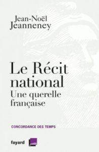 Le Récit national. Une querelle française - Jeanneney Jean-Noël - Amalvi Christian - Ambroise-