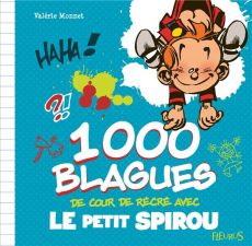 1 000 blagues de cour de récré avec le petit Spirou - Monnet Valérie