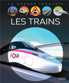 Les trains - Vandewiele Agnès - Bon Pierre - Laheurte Pascal -