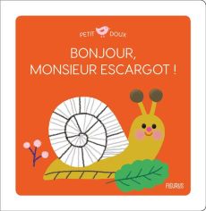 Bonjour, Monsieur escargot ! - Luthringer Mélisande