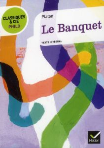 Le Banquet. Texte intégral - PLATON/MASSIN