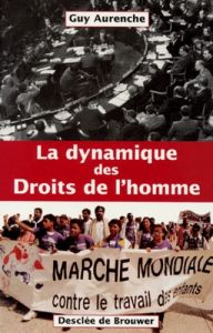 La dynamique des droits de l'homme - Aurenche Guy