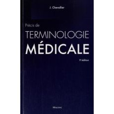 Précis de terminologie médicale. Introduction au domaine et au langage médicaux, 9e édition - Chevallier Jacques - Candel Danielle - Haberer Jea