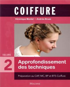 Coiffure. Tome 2 : approfondissement des techniques - Bruez Andréa - Montel Véronique