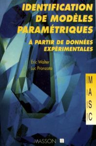 Identification de modèles paramétriques. A partir de données expérimentales - Walter Eric - Pronzato Luc