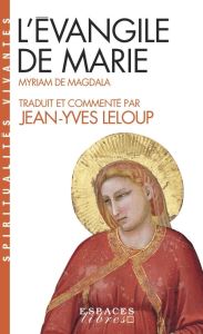 L'Evangile de Marie. Myriam de Magdala - Leloup Jean-Yves