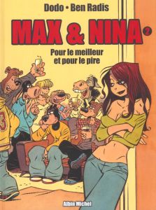 Max et Nina Tome 2 : Pour le meilleur et pour le pire - Dodo - Ben Radis