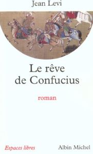 Le rêve de Confucius - Lévi Jean