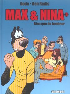 Max et Nina Tome 3 : Rien que du bonheur - DODO/BEN RADIS