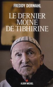 Le dernier moine de Tibhirine - Derwahl Freddy - Gepner Corinna - Zanzottera Bruno