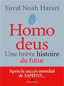 Homo deus. Une brève histoire du futur ( édition 2017) - Harari Yuval Noah - Dauzat Pierre-Emmanuel