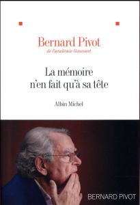 La mémoire n'en fait qu'à sa tête - Pivot Bernard