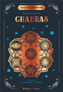 Chakras. Avec 1 poster illustré - Vernon Roberta - Marson Eric