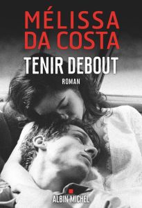 Tenir debout - Da Costa Mélissa