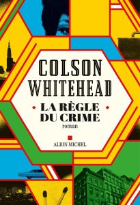 La règle du crime - Whitehead Colson - Recoursé Charles